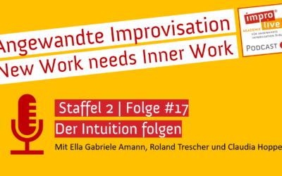 impro live! Podcast #17 „Inner Work – Der Intuition folgen“